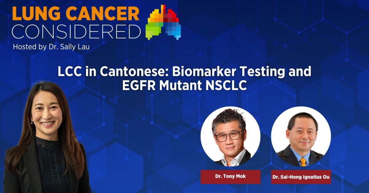 LCC in Cantonese Biomarker Testing and EGFR Mutant NSCLC IASLC